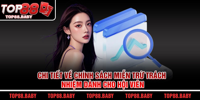 Chi tiết về chính sách miễn trừ trách nhiệm dành cho hội viên