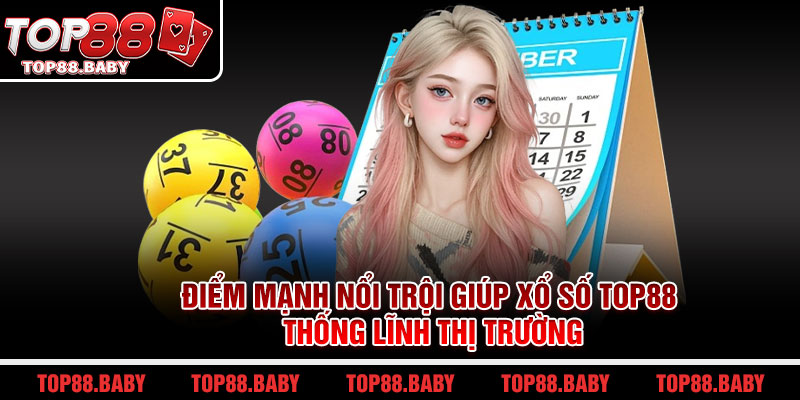 Điểm mạnh nổi trội giúp xổ số Top88 thống lĩnh thị trường