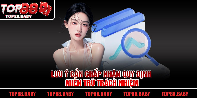 Lưu ý cần chấp nhận quy định miễn trừ trách nhiệm