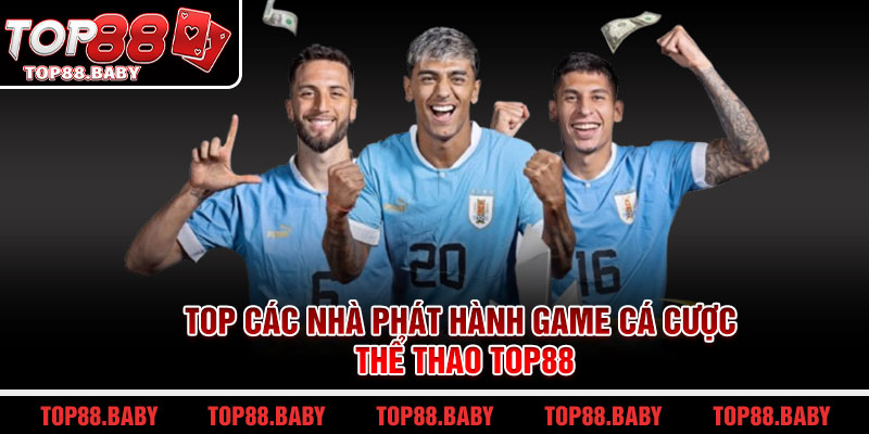 Top các nhà phát hành game cá cược thể thao Top88